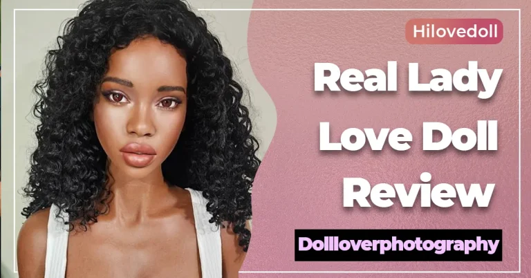 Real Lady Doll Review Truly Feedback in Hilovedoll