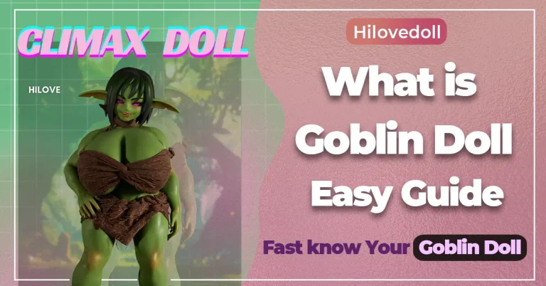What is Goblin Doll? Hilovedoll guide help you know